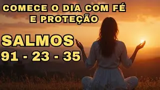 A FORÇA DOS 3 SALMOS MAIS PODEROSOS DA BÍBLIA: PARA MOMENTOS DIFÍCEIS