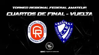 Deportivo Roca vs Atl&eacute;tico Regina | Regional Amateur - Vuelta cuartos de final