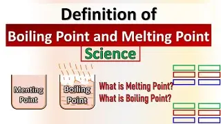 What is Boiling Point and Melting Point | What is Melting Point | What is Boiling Point by KaziSilo