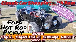 Ford Hot Rod Pick Up Bargain 2025 Fall Carlisle Swap Meet Classic Car Shopping 15