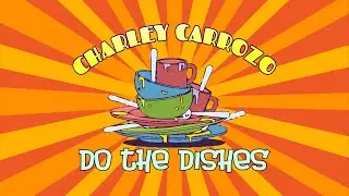 Do the Dishes by Charley Carrozo and Anthony Resta