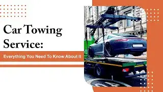 Car Towing Service Everything You Need To Know About It
