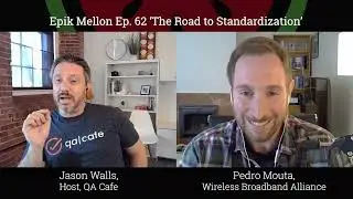 Epik Mellon Ep62: “The Road to Standardization” with Pedro Mouta of the Wireless Broadband Alliance