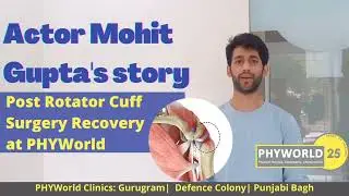 Post rotator cuff surgery recovery at PHYWorld | Actor Mohit Gupta's Story