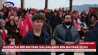 KOZAN'DA BİR BAYRAK DALGALANDI BİN BAYRAK OLDU