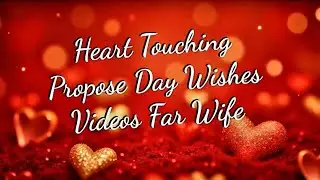 पत्नी के लिए प्रपोज़ डे की शुभकामनाएँ ❤️ || पत्नी के लिए प्रपोज़ डे पर रोमांटिक स्टेटस 💖