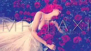 Rihanna - Mr. Taxi (Demo by Allison Veltz) [Loud Demo]