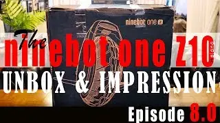 Episode 8.0 Finally! Unboxing and first impression of the ninebot One Z10 Electric Unicycle