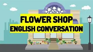 Flower Shop - English Conversation