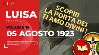 IL SEGRETO DEI TI AMO DIVINI: LA PORTA CHE TRASFORMA L'ANIMA | LUISA PICCARRETA | 05.08.1923 |