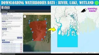 Downloading water body data River, Lake, Wetland of any region