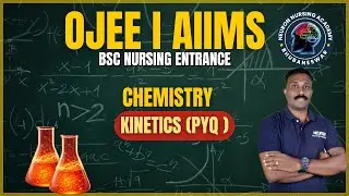 CHEMISTRY I  KINETICS (PYQ I BSC NURSING ENTRANCE I OJEE IAIIMS I NEURON ACADEMY I BHUBANESWAR