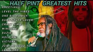 HALF PINT-GREATEST HITS #REGGAE MUSIC AT ITS BEST! NOVEMBER 2023/DJSKINNYBEATS.