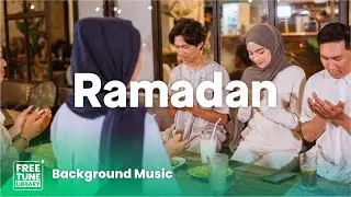 Iftar Gathering (Bukber) - Ramadan Background Music No Copyright
