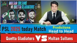 PSL 2025 today Match || Predictions || Head to Head ||     Quetta Gladiators vs aMultan Sultans