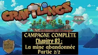 Chapitre 03 - La mine abandonn&eacute;e partie 2 sur 2 &ndash; Craftlings &ndash; Campagne compl&egrave;te
