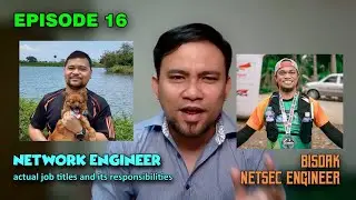 #### IT - EPISODE 16 - What it means to be actually a real-world network engineer?