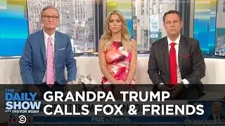 Grandpa Trump Calls Fox & Friends | The Daily Show