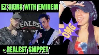 EZ MIL SIGNS WITH EMINEM + SNIPPET REALEST!