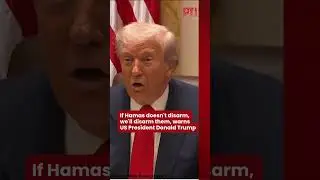 If Hamas doesn't disarm, we'll disarm them, warns US President Donald Trump