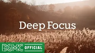 Deep Focus: Peaceful Morning Music for Good Mood