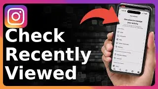 Как проверить недавно просмотренные публикации в Instagram