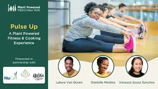 Pulse Up: A Plant-Powered Fitness and Cooking Experience - March 1st, 2025