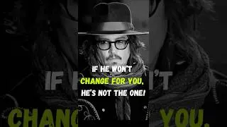 If He Won&rsquo;t Change for You, He&rsquo;s NOT the One! | Johnny Depp #knowyourworth  #commitment