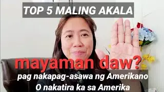 TOP 5 MALING AKALA PAG NAKAPAG-ASAWA NG AMERIKANO / NAKATIRA SA AMERICA/@lifeinamericawithnelia