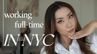 First Week As A Full-time Working Adult in NYC | Life After College