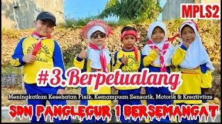 #MPLS2 PULANG BERPETUALANG SDN PANGLEGUR 1 BERSEMANGAT