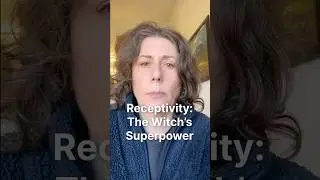 Why Receptivity Is a Witch&rsquo;s Superpower