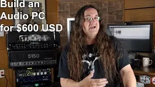 Build an Audio Production PC for $600 | SpectreSoundStudios TUTORIAL