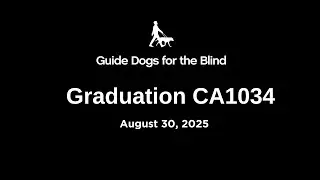 Guide Dogs for the Blind Class CA1034 Graduation Livestream