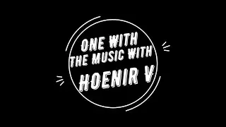 One With The Music With Hoenir V EP002