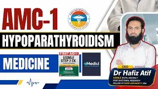 Hypoparathyroidism | Dr Hafiz Atif | Medicine | AMC, NRE, USMLE-2CK, JCAT, FCPS, SLE, DHA