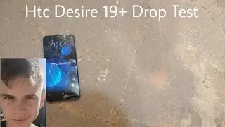 Htc Desire 19+ Drop Test - Episode 15 Is Getting Closer