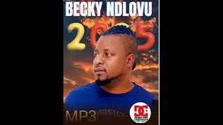BECKY NDLOVU [ NIYA KA MALUME ] 2025 OFFEICAL