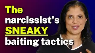 The narcissist's SNEAKY baiting tactics