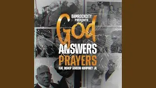 God Answers Prayer (Live) (feat. Bishop Gordon Humphrey Jr)