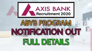 AXIS BANK ABYB PROGRAM VACANCY OUT 2020| AXIS BANK ABYBP 2020 | Full Details | Apply Now | 2020