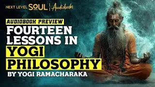 FREE SPIRITUAL AUDIOBOOK: Fourteen Lessons in Yogi Philosophy | Next Level Soul TV