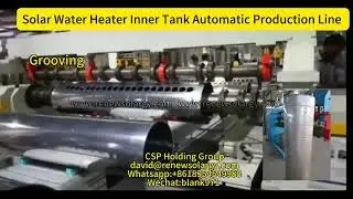 Solar Water Heater Inner Tank Automatic Production Line by CSP