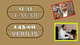 Hacı Sahib ilə Sual - Cavab 143-cü veriliş
