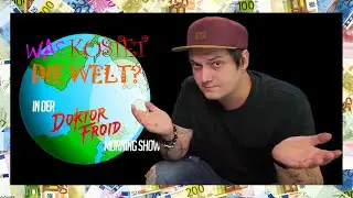 WAS KOSTET DIE WELT? Folge 1 - #DoktorFroidMorningShow