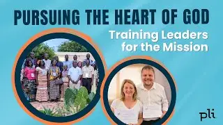 Pursing the Heart of God: Training Leaders for the Mission