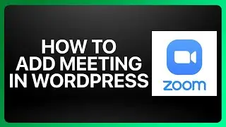 How To Add Zoom Meeting In WordPress Tutorial