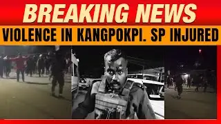Manipur Crisis: Protest Turns Violent in Kangpokpi, SP Injured | News9