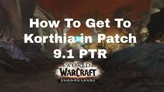 How To Get To A NEW Zone Called Korthia for Patch 9.1 PTR WoW ShadowLands Chains of Domination