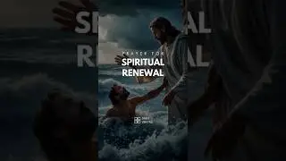 A Prayer for Spiritual Renewal